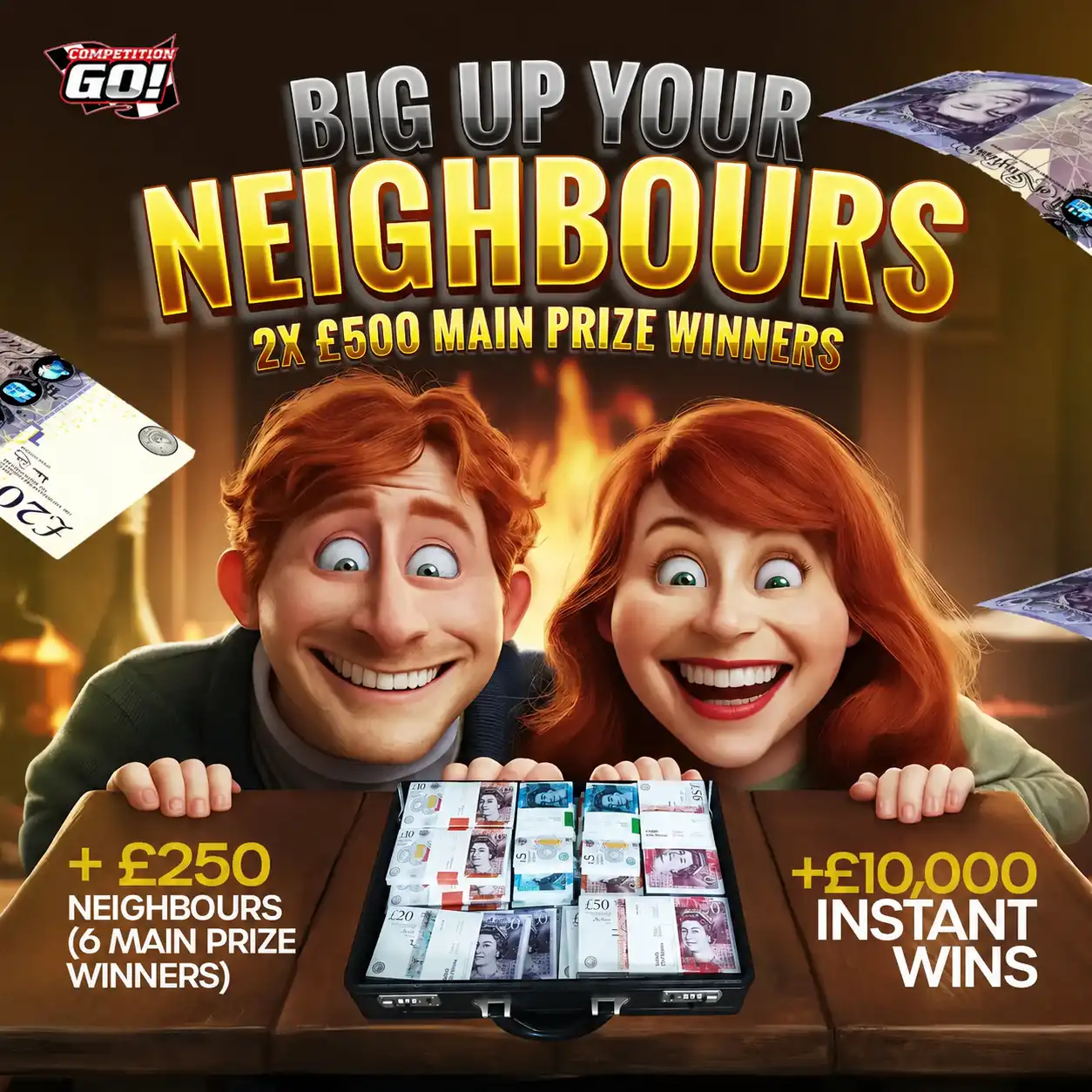 BIG UP YOUR NEIGHBOURS - £2X £500 MAIN PRIZE WINNERS + £250 NEIGHBOURS (6 MAIN PRIZE WINNERS) + £10,000 INSTANT WINS
