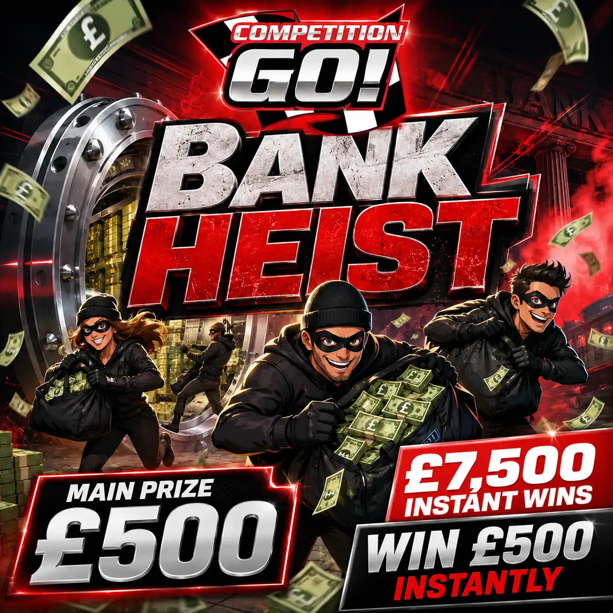 BANK HEIST - WIN UP TO £500 INSTANTLY (RECENTLY ADDED)