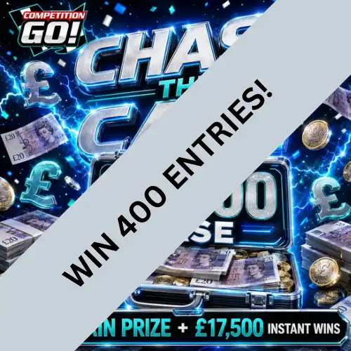 WIN 400 ENTRIES INTO: CHASE THE CASE £9,000 CASE + £17,500 INSTANT WINS & £500 MAIN PRIZE + 4 GOLDEN TICKETS