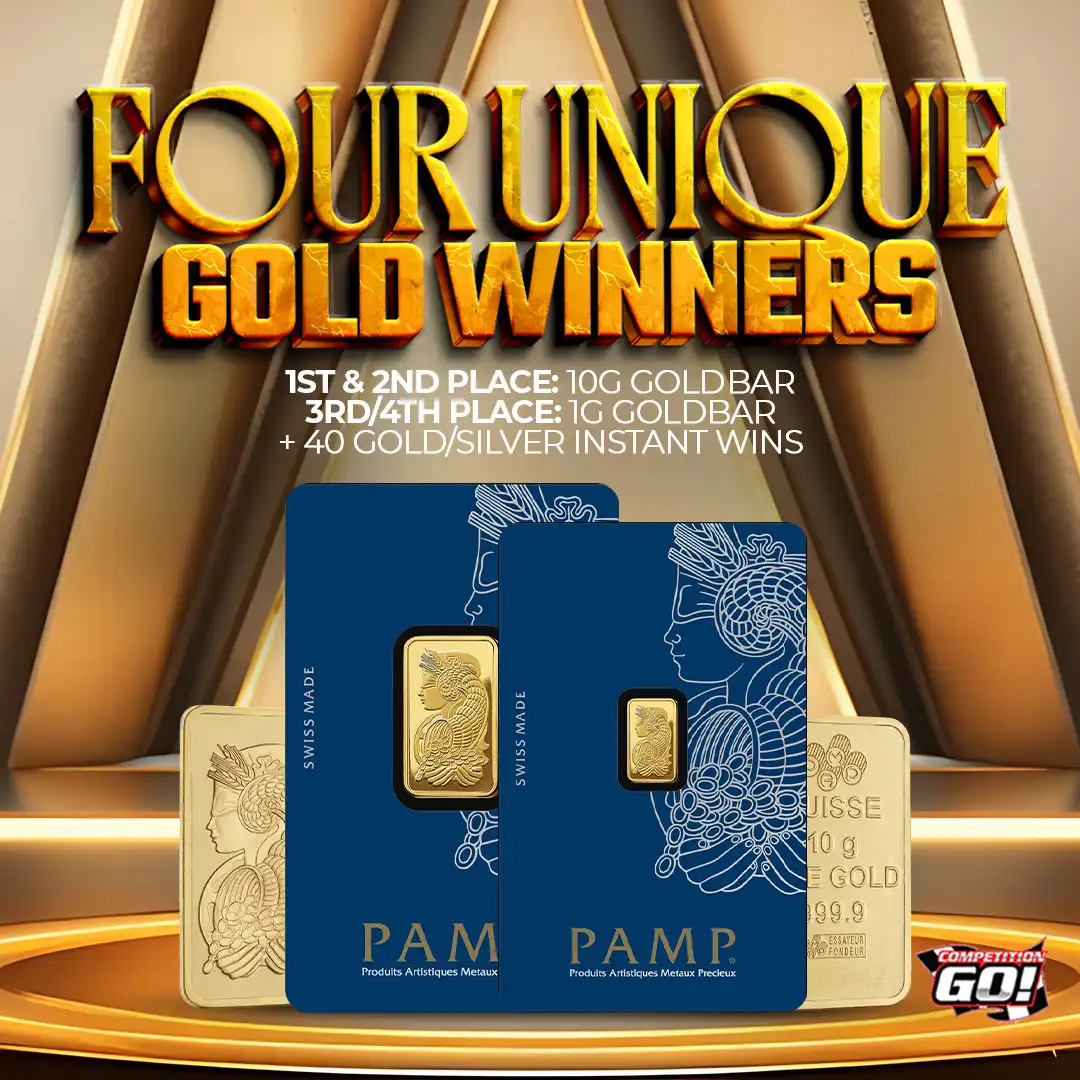 FOUR UNIQUE GOLD WINNERS: 1ST & SECOND PLACE: 10G GOLD BAR 3RD/4TH PLACE: 1G GOLD BAR + 40 GOLD/SILVER INSTANT WINS