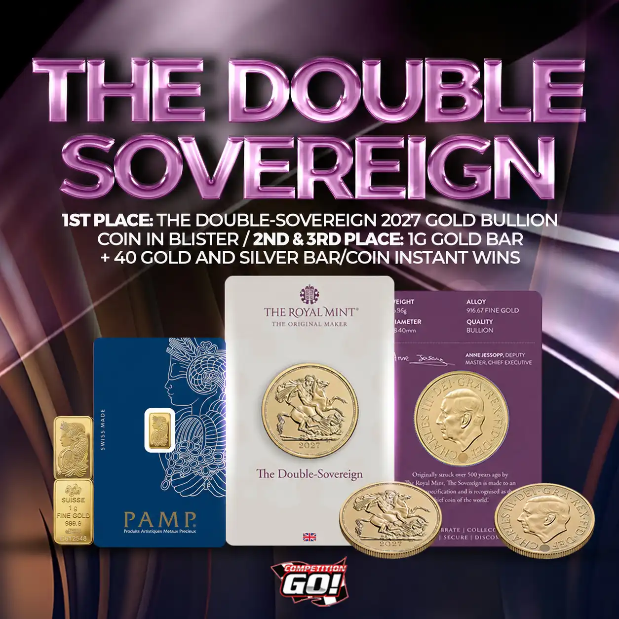 THREE UNIQUE WINNERS: 1ST PLACE: THE DOUBLE-SOVEREIGN 2027 GOLD BULLION COIN IN BLISTER / 2ND & 3RD PLACE: 1G GOLD BAR + 40 GOLD AND SILVER BAR INSTANT WINS